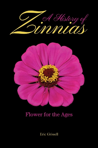 Паперова книга «A History of Zinnias: Flower for the Ages», автор Ерік Грісселл - фото №1