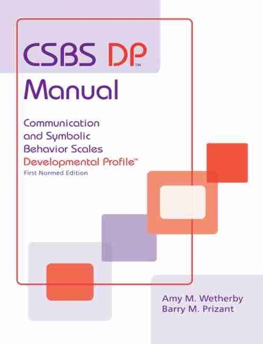 Паперова книга «CSBS DP™ Manual: Communication and Symbolic Behavior Scales Developmental Profile (CSBS DP™)», авторів Емі М. Уезербі, Баррі М. Прізант - фото №1