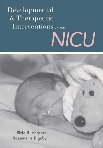 Бумажная книга «Developmental and Therapeutic Interventions in the Nicu», авторов Элси Р. Вергара, Розмари Бигсби - фото №1