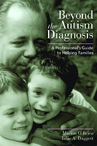 Бумажная книга «Beyond the Autism Diagnosis: A Professional's Guide to Helping Families», авторов Джули А. Даггетт, Марион О'Брайен - фото №1