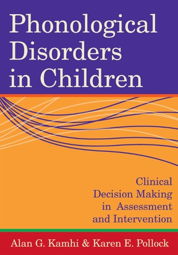 Бумажная книга «Phonological Disorders in Children: Clinical Decision Making in Assessment and Intervention», авторов Алан Г. Камхи, Карен Э. Поллок - фото №1