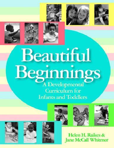 Паперова книга «Beautiful Beginnings: A Developmental Curriculum for Infants and Toddlers», авторів Гелен Рейкс, Джейн МакКолл Вітмер - фото №1