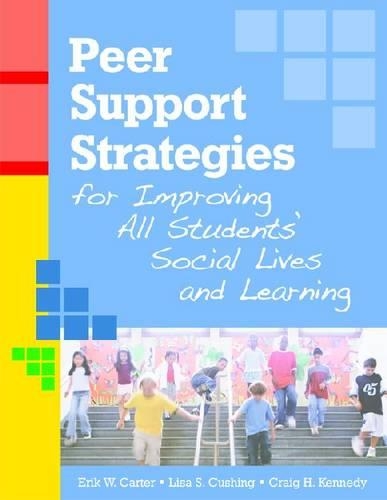 Паперова книга «Peer Support Strategies: Improving Students' Social Lives and Learning», авторів Крейг Кеннеді, Ерік В. Картер, Ліза С. Кушинг - фото №1