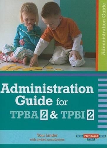 Бумажная книга «Administration Guide for Transdisciplinary Play-based Assessment 2 and Transdisciplinary Play-based Intervention 2», автор Тони В. Линдер - фото №1