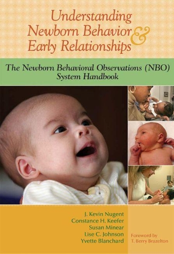 Паперова книга «Understanding Newborn Behavior & Early Relationships: The Newborn Behavioral Observations (NBO) System Handbook», авторів Констанс Г. Кіфер, Дж. Кевін Нуджент, Ліза Джонсон, Сюзан Мінеар, Іветта Бланшар - фото №1