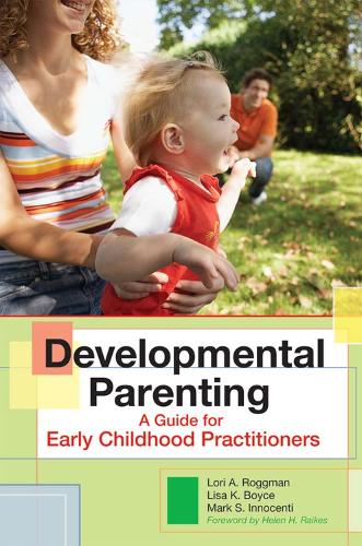 Бумажная книга «Developmental Parenting: A Guide for Early Childhood Practitioners», авторов Лиза К. Бойс, Лори А. Роггман, Марк С. Инноченти - фото №1