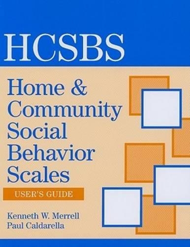 Паперова книга «Home and Community Social Behavior Scales (HCSBS-2)  User's Guide», авторів Кеннет Меррелл, Пол Кальдарелла - фото №1