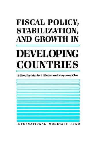 Бумажная книга «Fiscal Policy, Stabilization, and Growth in Developing Countries», авторов Ке-юнг Чу, Марио И. Блейер - фото №1