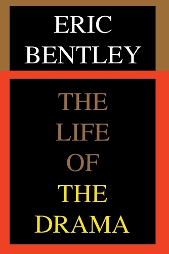 Бумажная книга «The Life of the Drama», автор Эрик Бентли - фото №1