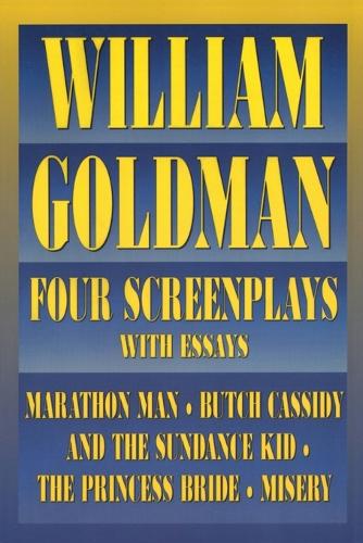 Бумажная книга «William Goldman: Four Screenplays with Essays», автор Уильям Голдман - фото №1