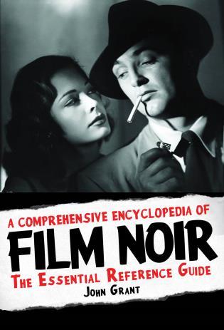 Бумажная книга «Comprehensive Encyclopedia of Film Noir», автор Джон Грант - фото №1