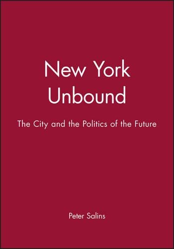 Бумажная книга «New York Unbound: The City and the Politics of the Future», автор Питер Салинс - фото №1