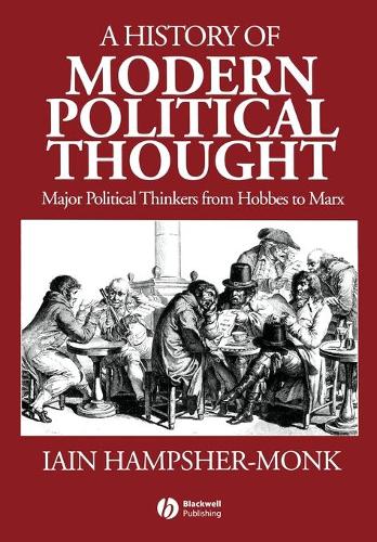 Бумажная книга «A History of Modern Political Thought: Major Political Thinkers from Hobbes to Marx», автор Иэн Хэмпшер-Монк - фото №1