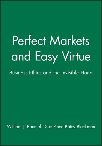 Бумажная книга «Perfect Markets and Easy Virtue: Business Ethics and the Invisible Hand», автор Уильям Дж. Баумол - фото №1