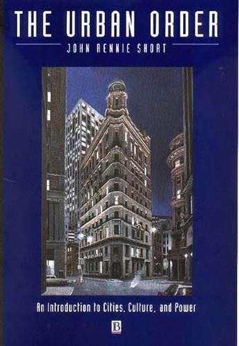 Паперова книга «The Urban Order: An Introduction to Urban Geography», автор Джон Ренні Шорт - фото №1