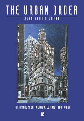 Бумажная книга «The Urban Order: An Introduction to Urban Geography», автор Джон Ренни Шорт - фото №1
