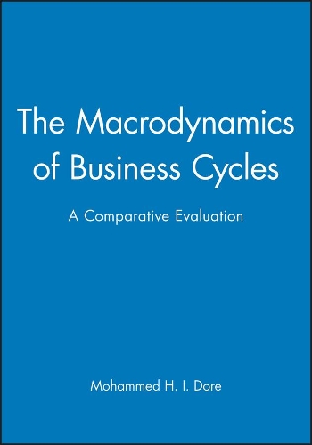 Паперова книга «The Macrodynamics of Business Cycles: A Comparative Evaluation», автор Мохаммед Х. І. Доре - фото №1