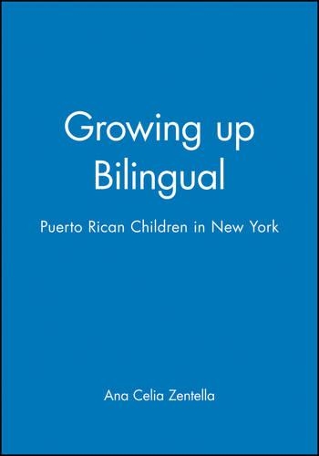 Бумажная книга «Growing up Bilingual: Puerto Rican Children in New York», автор Ана Селия Зентелла - фото №1