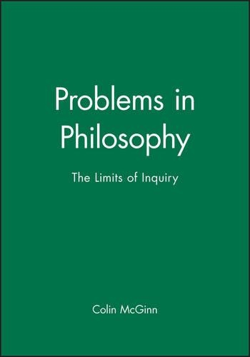 Бумажная книга «Problems in Philosophy: The Limits of Inquiry», автор Колин МакГинн - фото №1