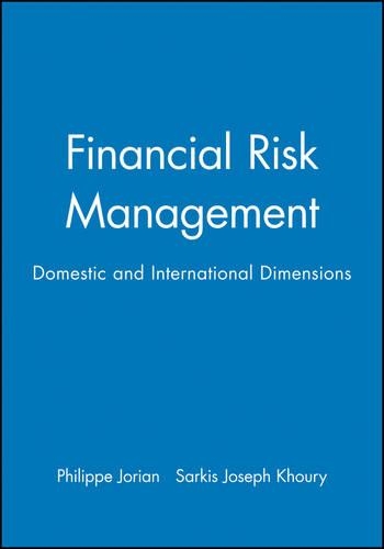 Бумажная книга «Financial Risk Management: Domestic and International Dimensions», авторов Филипп Жориан, Саркис Джозеф Хури - фото №1