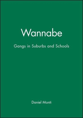 Бумажная книга «Wannabe: Gangs in Suburbs and Schools», автор Дэниел Монти - фото №1