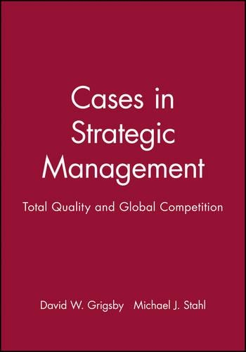 Бумажная книга «Cases in Strategic Management: Total Quality and Global Competition», авторов Дэвид В. Григсби, Майкл Дж. Шталь - фото №1