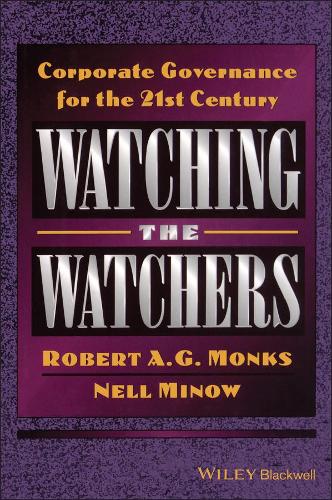 Бумажная книга «Watching the Watchers: Corporate Goverance for the 21st Century», авторов Нелл Миноу, Роберт А. Г. Монкс - фото №1