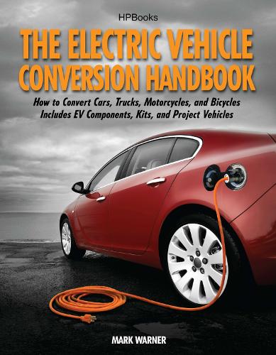 Бумажная книга «The Electric Vehicle Conversion Handbook», автор Марк Уорнер - фото №1