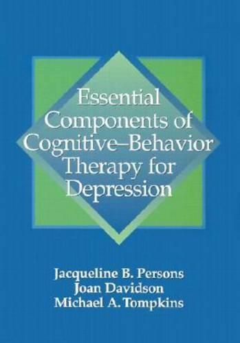 Бумажная книга «Essential Components of Cognitive-behavior Therapy for Depression», авторов Жаклин Б. Персонс, Джоан Дэвидсон, Майкл А. Томпкинс - фото №1