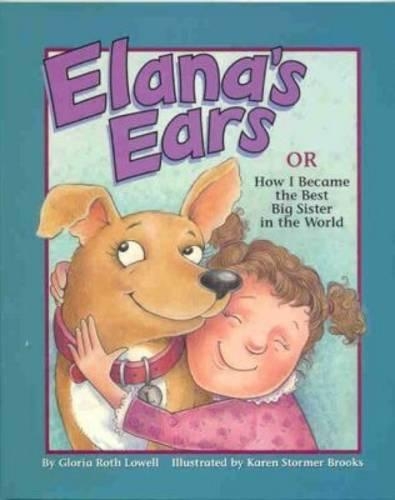 Бумажная книга «Elana's Ears, or How I Became the Best Big Sister in the Whole World», автор Глория Рот Лоуэлл - фото №1
