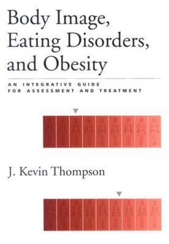 Бумажная книга «Body Image, Eating Disorders, and Obesity: An Integrative Guide for Assessment», автор Дж. Кевин Томпсон - фото №1