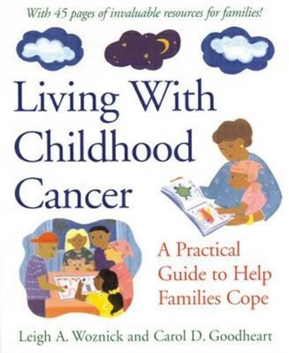 Паперова книга «Living With Childhood Cancer: A Practical Guide to Help Families Cope», авторів Керол Д. Гудхарт, Лі А. Вознік - фото №1