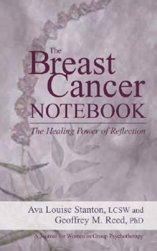 Паперова книга «The Breast Cancer Notebook: The Healing Power of Reflection», автор Ава Луїза Стентон - фото №1