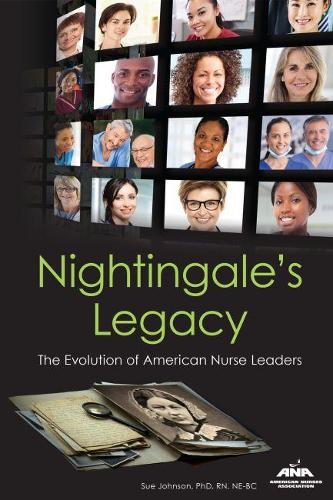 Паперова книга «Nightingale's Legacy: The Evolution of American Nurse Leaders», автор Сью Джонсон - фото №1