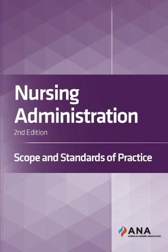 Бумажная книга «Nursing Administration: Scope and Standards of Practice», автор Американская ассоциация медсестер - фото №1