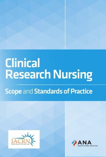 Бумажная книга «Clinical Research Nursing: Scope and Standards of Practice», автор Американская ассоциация медсестер - фото №1