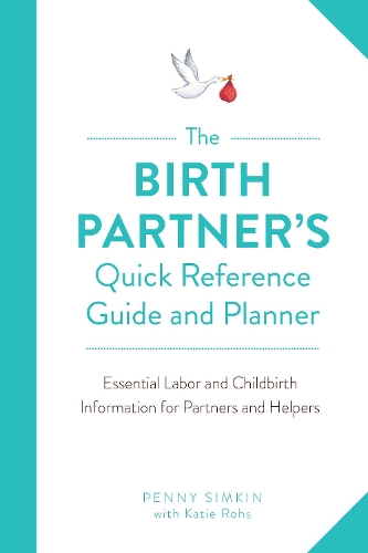 Бумажная книга «The Birth Partner's Quick Reference Guide and Planner: Essential Labor and Childbirth Information for Partners and Helpers», автор Пенни Симкин - фото №1