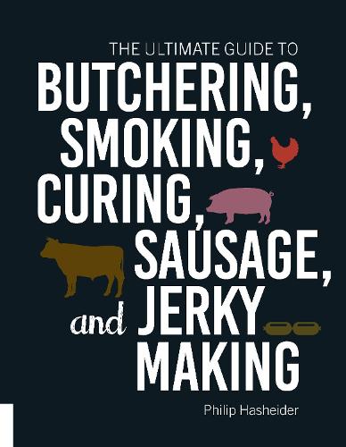 [object Object] «The Ultimate Guide to Butchering, Smoking, Curing, Sausage, and Jerky Making», автор Филип Хашейдер - фото №1