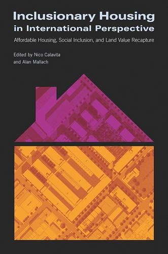 Бумажная книга «Inclusionary Housing in International Perspectiv – Affordable Housing, Social Inclusion, and Land Value Recapture», авторов Алан Маллах, Нико Калавита - фото №1