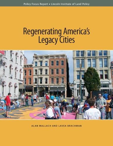 Бумажная книга «Regenerating America′s Legacy Cities», авторов Алан Маллах, Лавея Брахман - фото №1