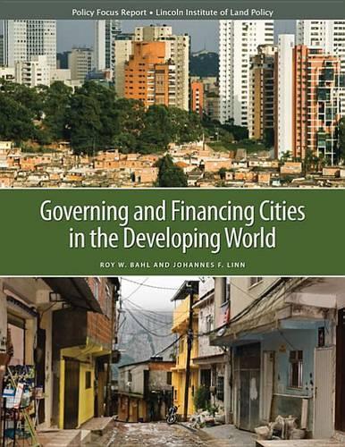 Бумажная книга «Governing and Financing Cities in the Developing World», авторов Йоханнес Ф. Линн, Рой Бахл - фото №1