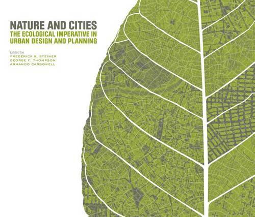 Бумажная книга «Nature and Cities – The Ecological Imperative in Urban Design and Planning», авторов Армандо Карбонелл, Фредерик Р. Штайнер, Джордж Ф. Томпсон - фото №1