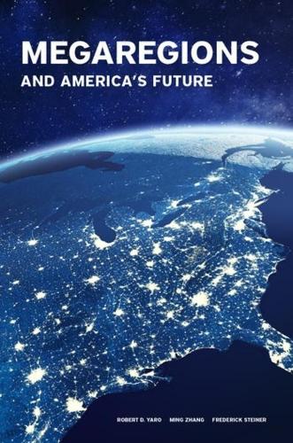 Бумажная книга «Megaregions and America′s Future», авторов Фредерик Штайнер, Минг Чжан, Роберт Д. Яро - фото №1