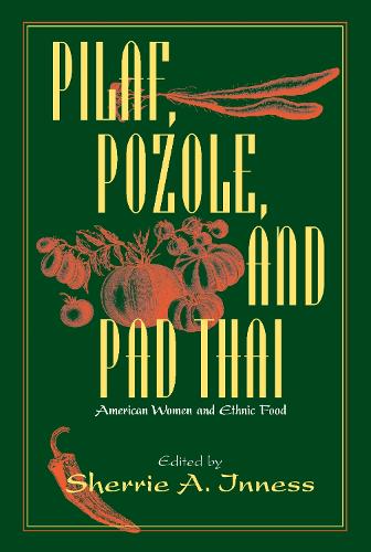 Бумажная книга «Pilaf, Pozole and Pad Thai: American Women and Ethnic Food», автор Шерри А. Иннесс - фото №1