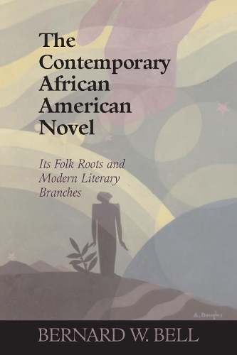 Паперова книга «The Contemporary African American Novel: Its Folk Roots and Modern Literary Branches», автор Бернард В. Белл - фото №1