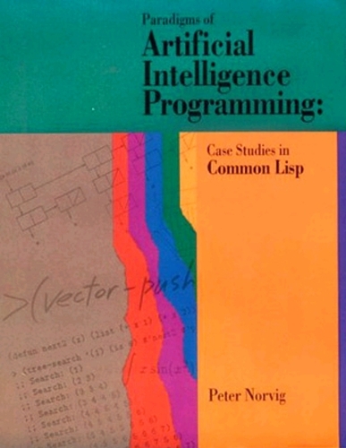 Бумажная книга «Paradigms of Artificial Intelligence Programming: Case Studies in Common Lisp», автор Питер Норвиг - фото №1
