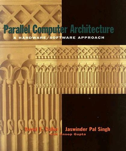 [object Object] «Parallel Computer Architecture: A Hardware/Software Approach», авторів Ануп Гупта, Девід Каллер, Джасвіндер Пал Сінгх - фото №1