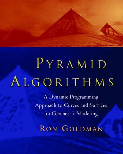 [object Object] «Pyramid Algorithms: A Dynamic Programming Approach to Curves and Surfaces for Geometric Modeling», автор Рон Голдман - фото №1