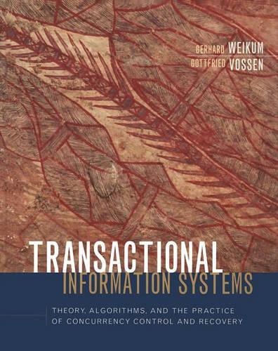 Бумажная книга «Transactional Information Systems: Theory, Algorithms, and the Practice of Concurrency Control and Recovery», авторов Герхард Вайкум, Готфрид Воссен - фото №1