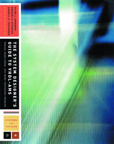 [object Object] «The System Designer's Guide to VHDL-AMS: Analog, Mixed-Signal, and Mixed-Technology Modeling», авторів Даррелл А. Тігарден, Грегорі Д. Петерсон, Пітер Джей Ашенден - фото №1
